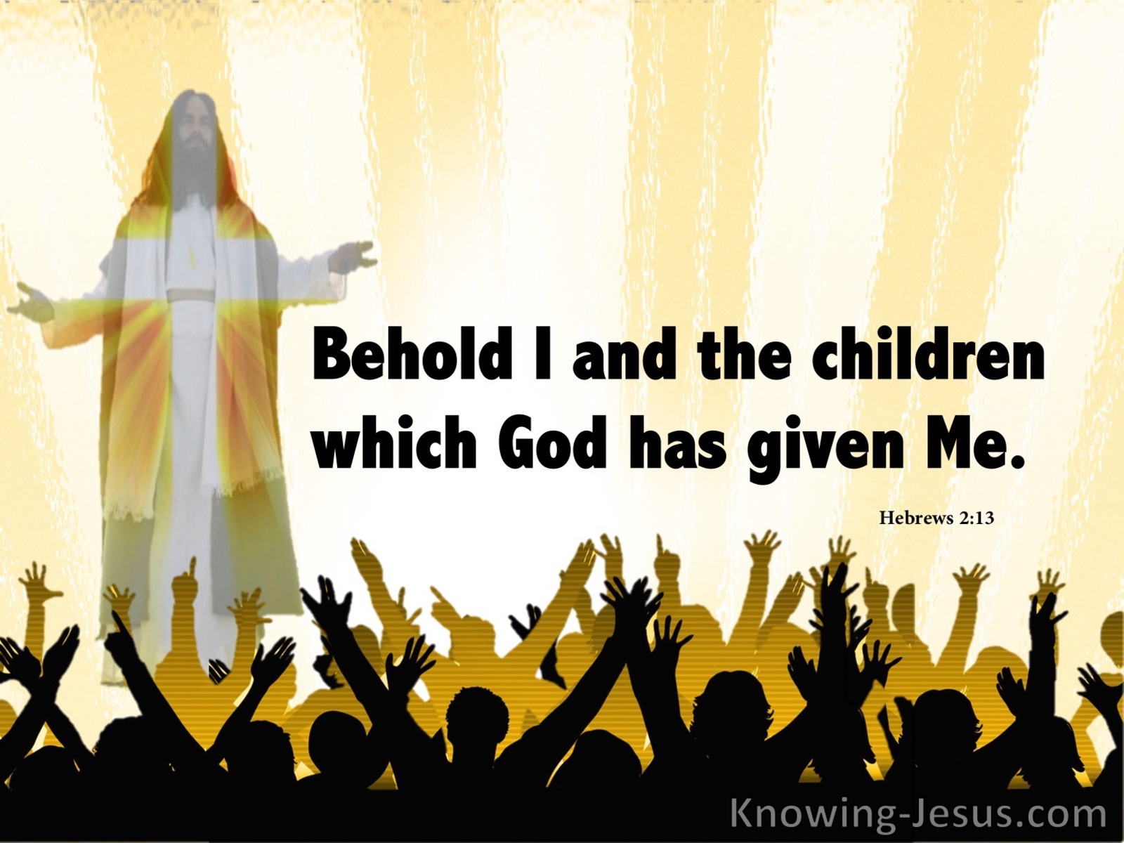 Hebrews 2:13 The Children God Has Given Me (yellow)